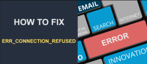 ERR_CONNECTION_REFUSED error