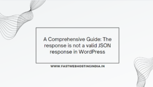 not a valid JSON response in WordPress