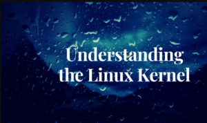 understanding the linux kernel